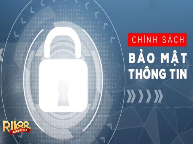 Quy Định Các Chính Sách Bảo Mật Cho Cược Thủ Rik88 3 Các chính sách bảo mật Rikvip