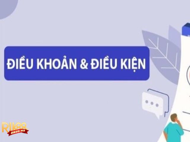 Điều Khoản Và Điều Kiện Rik88: Hướng Dẫn Sử Dụng Dịch Vụ 2 Các điều khoản và điều kiện Rik88