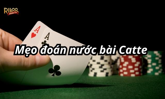 Mẹo chơi Catte Rik88 đơn giản, thắng lớn 9 Dựa theo các quân bài đã đánh ra để dự đoán bài đối thủ