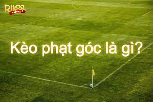 Tìm hiểu kèo phạt góc và cách soi chuẩn 6 Kèo phạt góc là kèo phụ khá phổ biến ở các sảnh cá độ